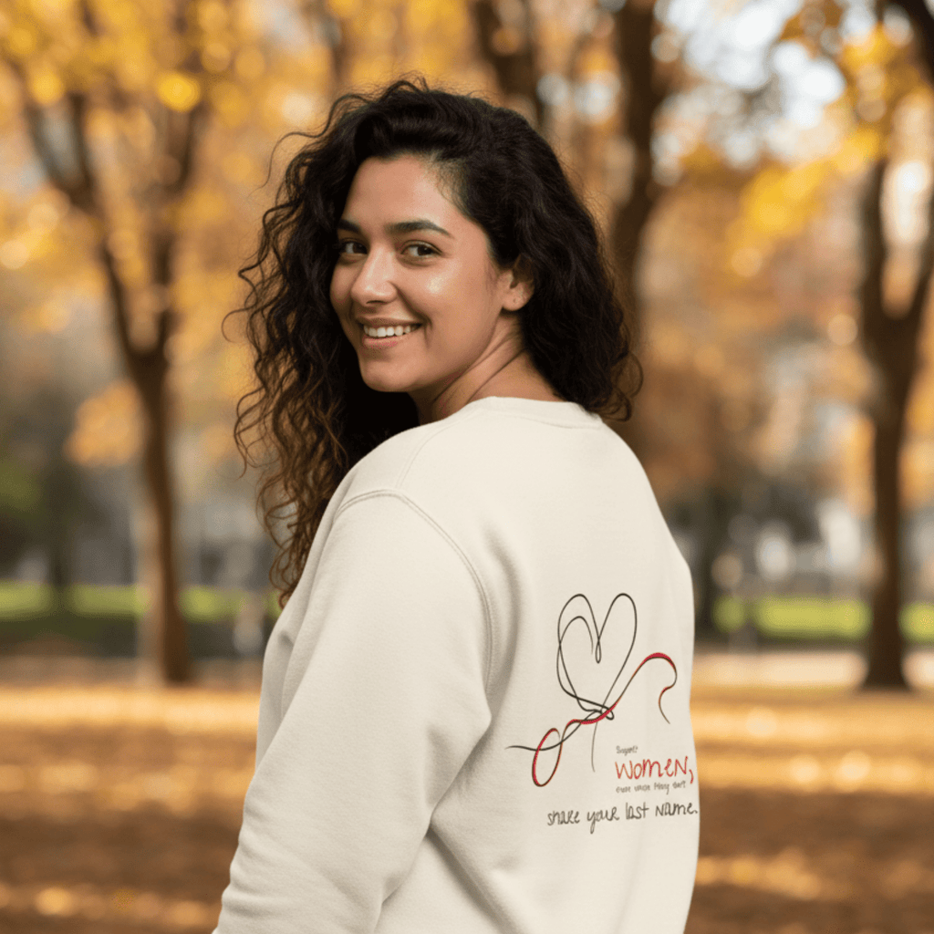 No Shit Shirts - Sweatshirt (Backprint): Support women, even when they don’t share your last name. - Society & Patriarchy - basic