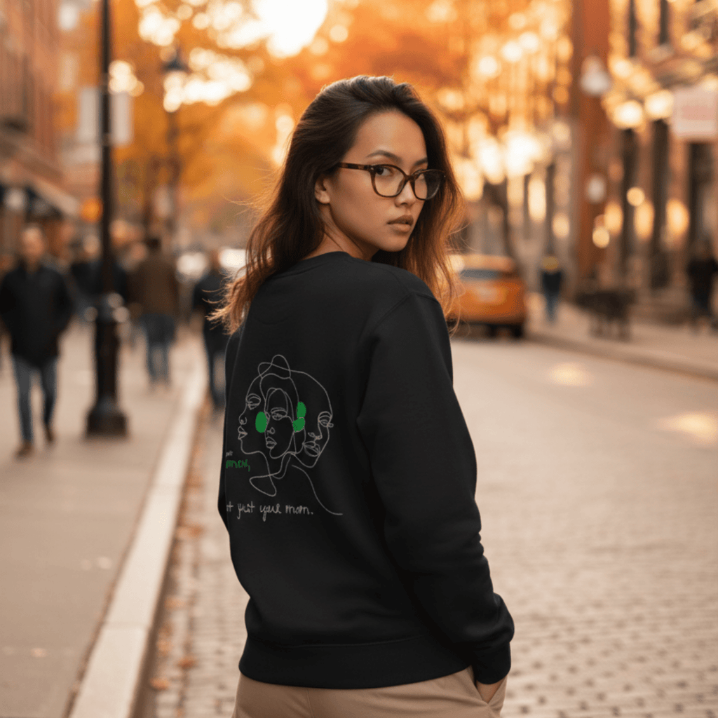 No Shit Shirts - Sweatshirt (Backprint): Support women. Not just your mom - Society & Patriarchy - basic