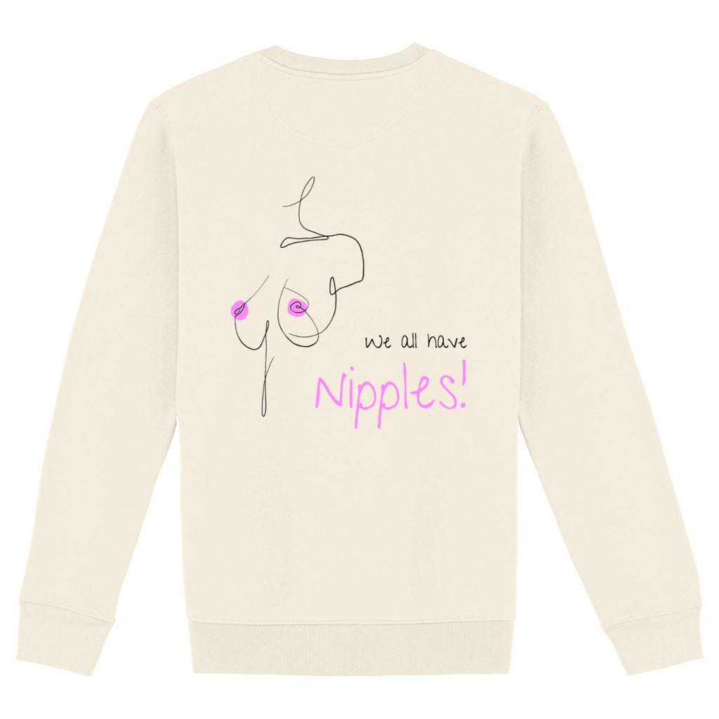 No Shit Shirts - Sweatshirt (Backprint): We all have nipples! - Body & Autonomy & Sexism - basic