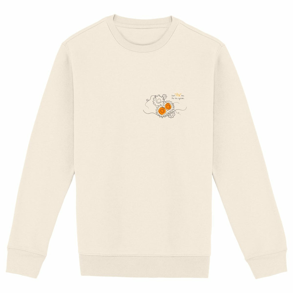 No Shit Shirts - Sweatshirt: Don’t “fix” me. Fix the system. - Society & Patriarchy - basic