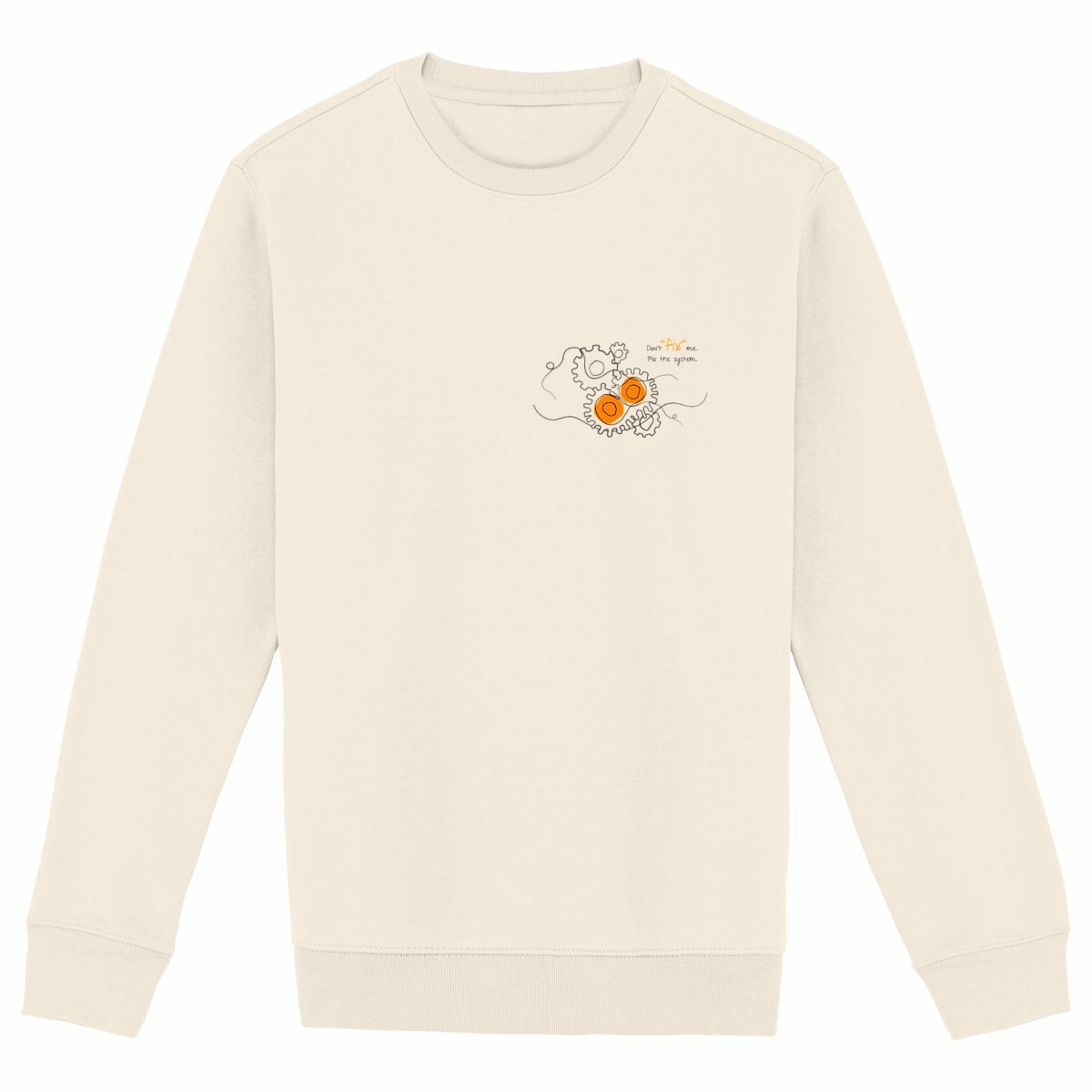 No Shit Shirts - Sweatshirt: Don’t “fix” me. Fix the system. - Society & Patriarchy - basic