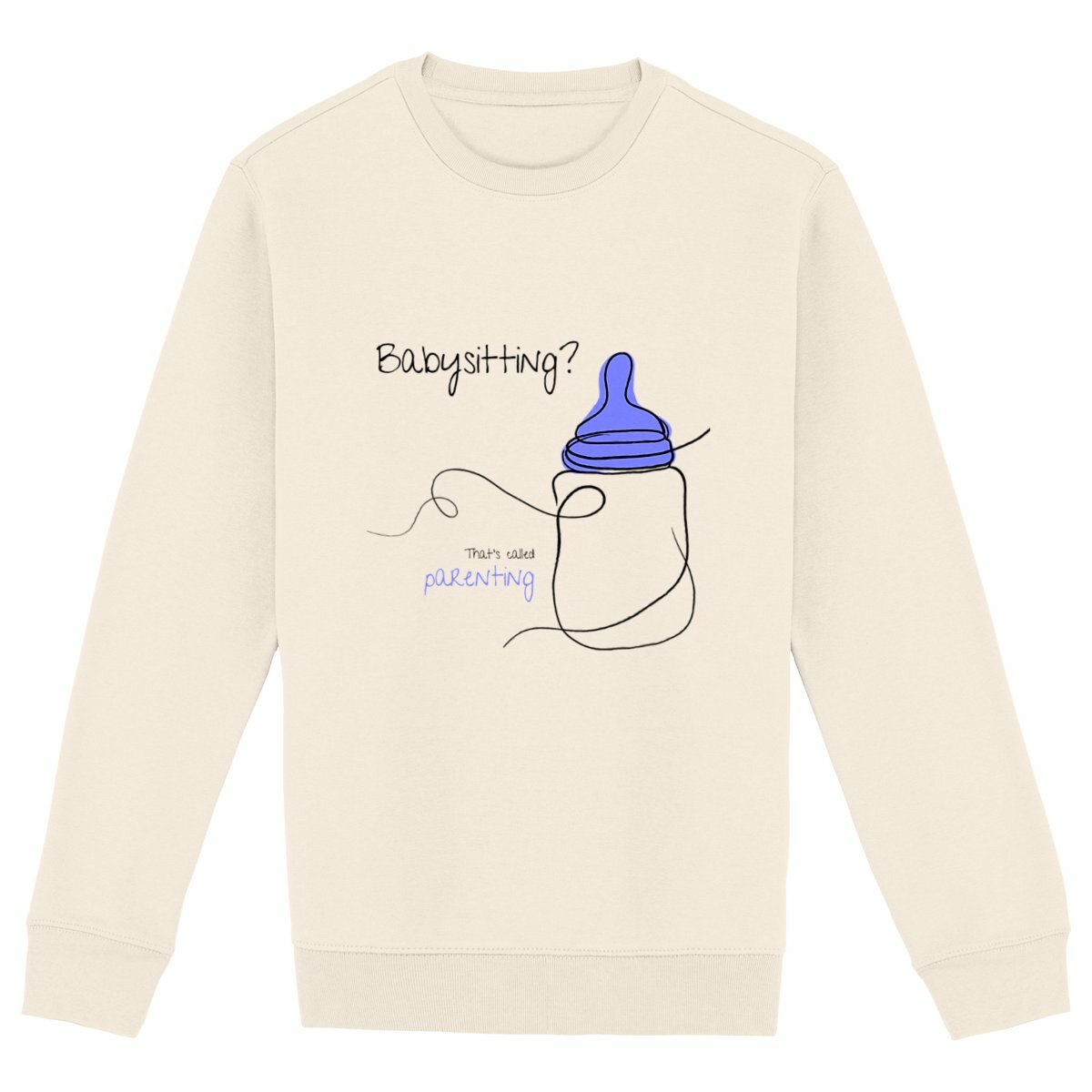 No Shit Shirts - Sweatshirt (Frontprint Large): Babysitting? That’s called parenting! - Gender Roles - basic