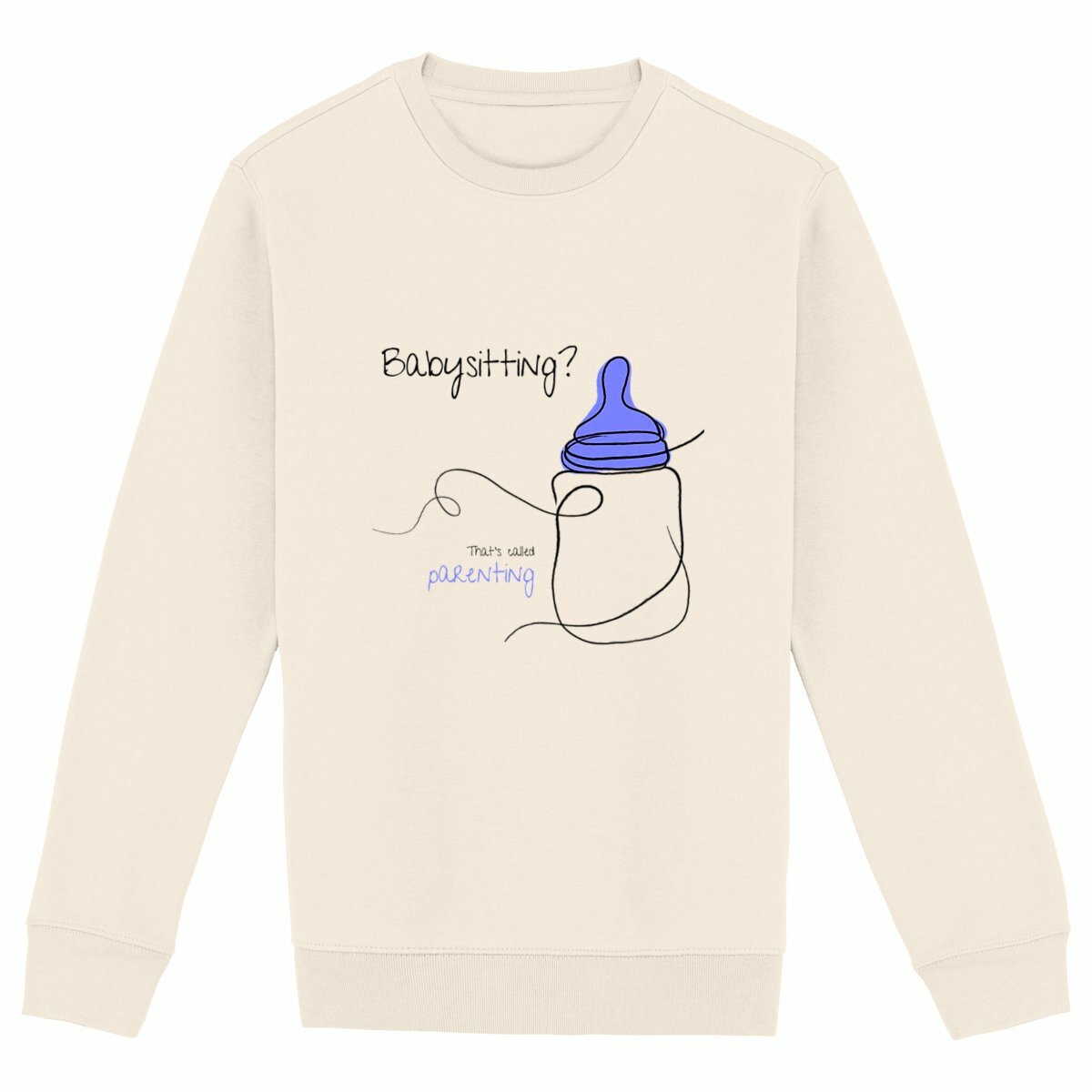 No Shit Shirts - Sweatshirt (Frontprint Large): Babysitting? That’s called parenting! - Gender Roles - basic