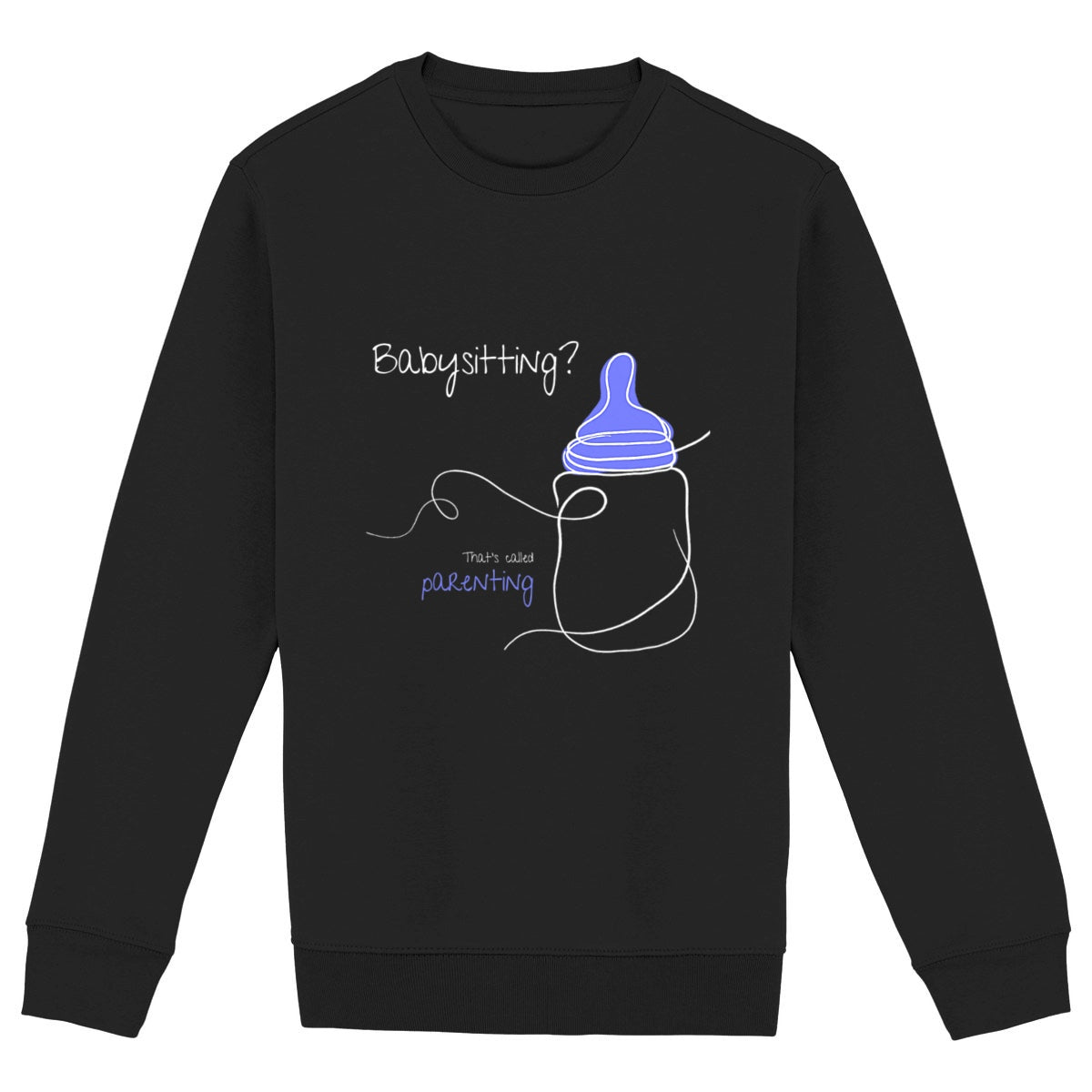 No Shit Shirts - Sweatshirt (Frontprint Large): Babysitting? That’s called parenting! - Gender Roles - basic