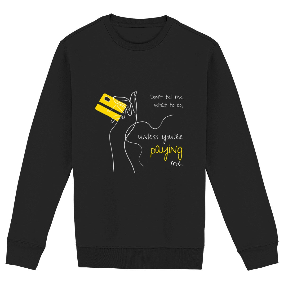 No Shit Shirts - Sweatshirt (Frontprint Large): Don’t tell me what to do, unless you’re paying me - Mansplaining - basic