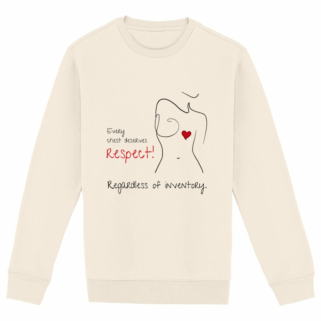No Shit Shirts - Sweatshirt (Frontprint Large): Every chest deserves respect. Regardless of inventory. - Body & Autonomy & Sexism - basic