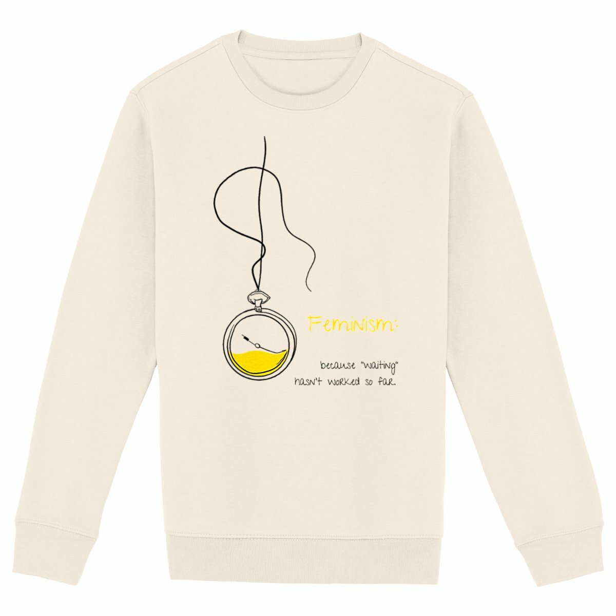 No Shit Shirts - Sweatshirt (Frontprint Large): Feminism: because “waiting” hasn’t worked so far - Society & Patriarchy - basic