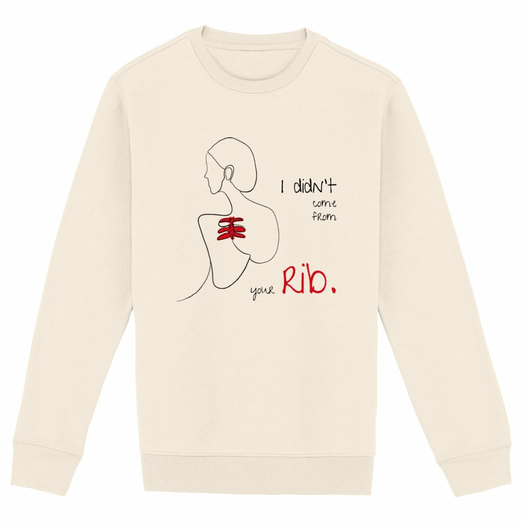 No Shit Shirts - Sweatshirt (Frontprint Large): I didn’t come from your rib. - Body & Autonomy & Sexism - basic