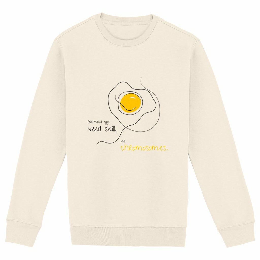 No Shit Shirts - Sweatshirt (Frontprint Large): Scrambled eggs need skill, not chromosomes. - Gender Roles - basic