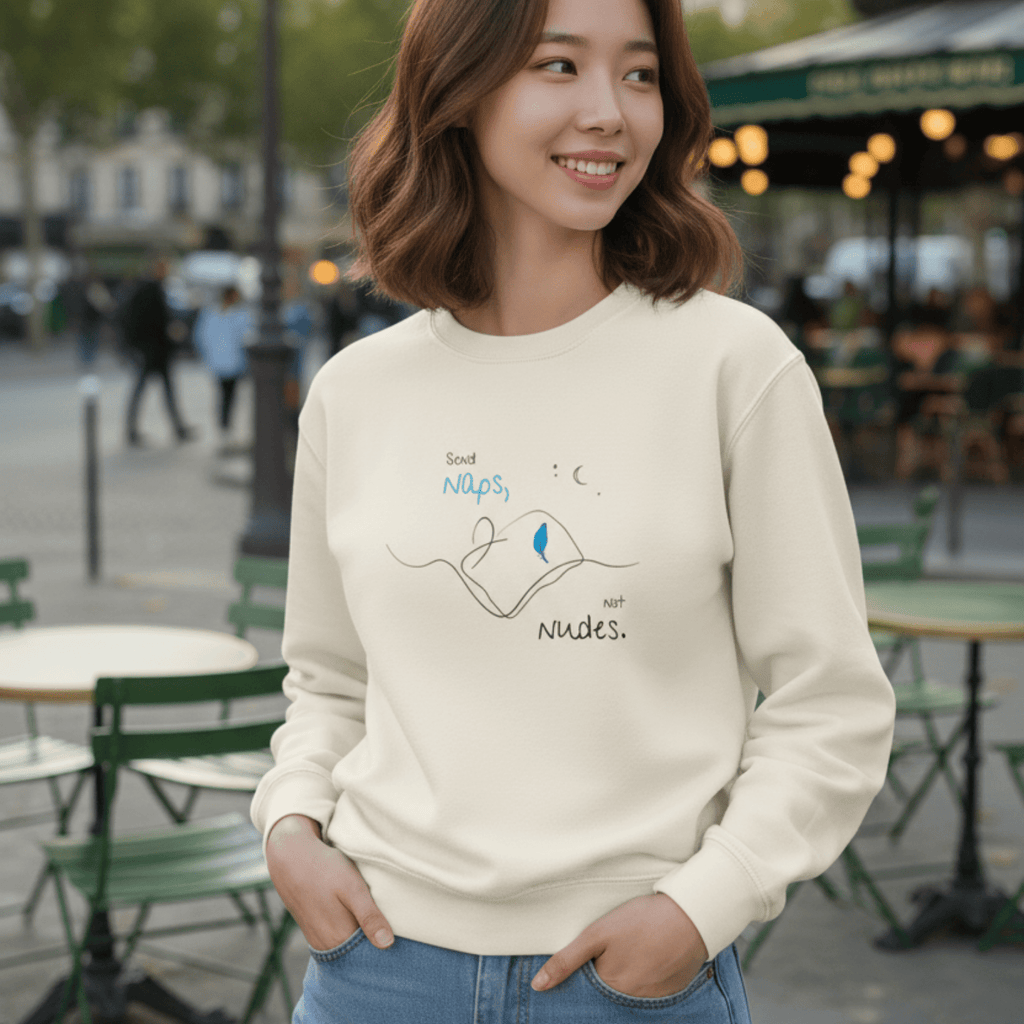 No Shit Shirts - Sweatshirt (Frontprint Large): Send Naps, Not Nudes - Body & Autonomy & Sexism - basic