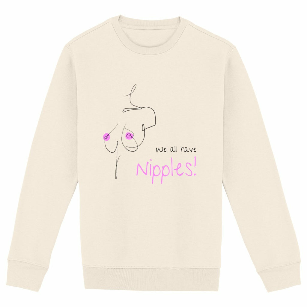 No Shit Shirts - Sweatshirt (Frontprint Large): We all have nipples! - Body & Autonomy & Sexism - basic