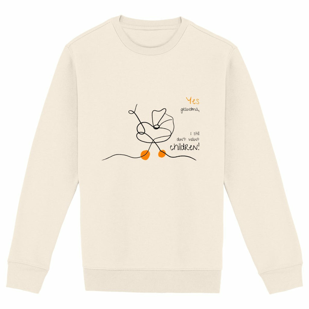 No Shit Shirts - Sweatshirt (Frontprint Large): Yes, grandma, I still don’t want children - Gender Roles - basic