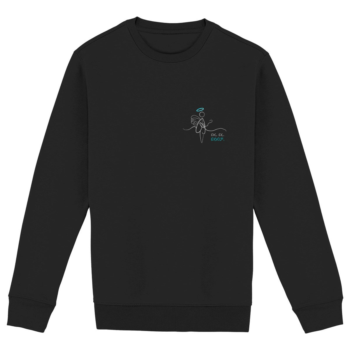 No Shit Shirts - Sweatshirt: IDK. IDC. IDGAF. - Society & Patriarchy - basic