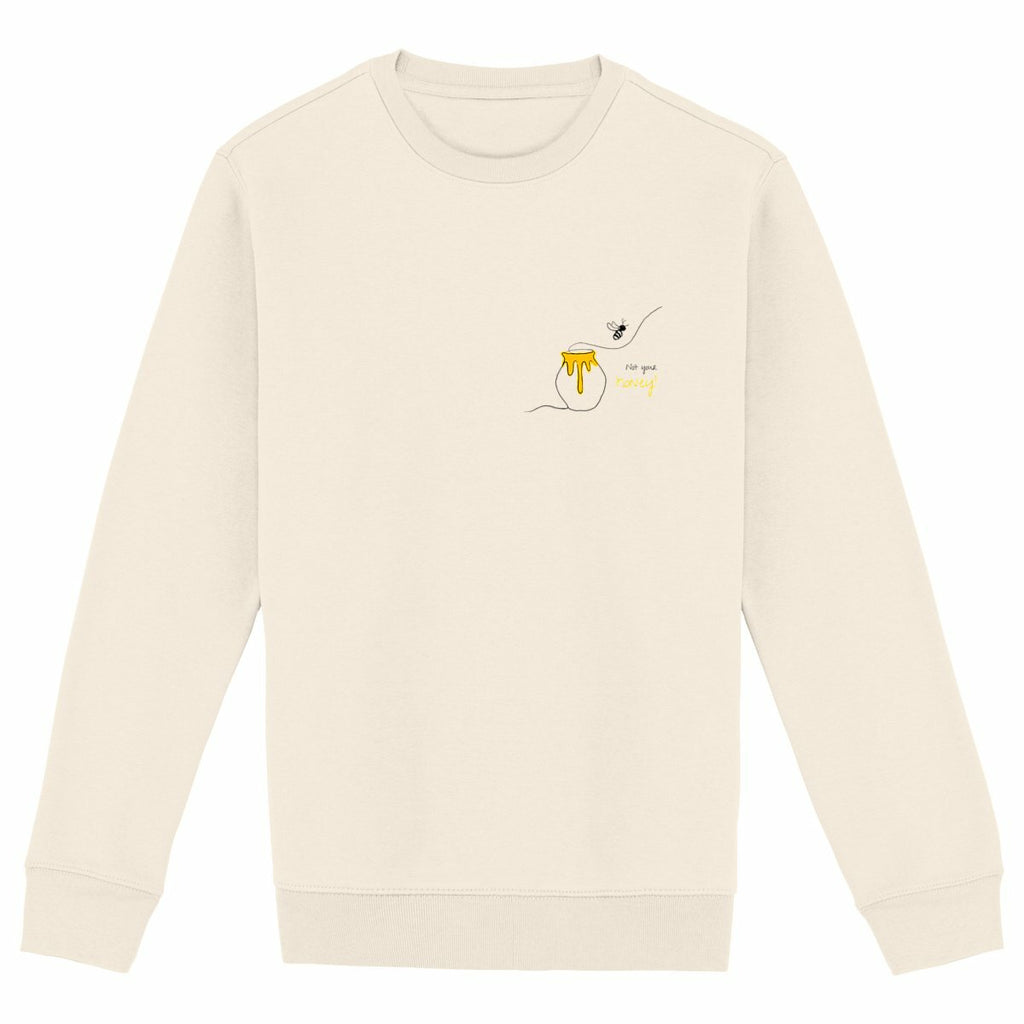 No Shit Shirts - Sweatshirt: Not your honey - Body & Autonomy & Sexism - basic