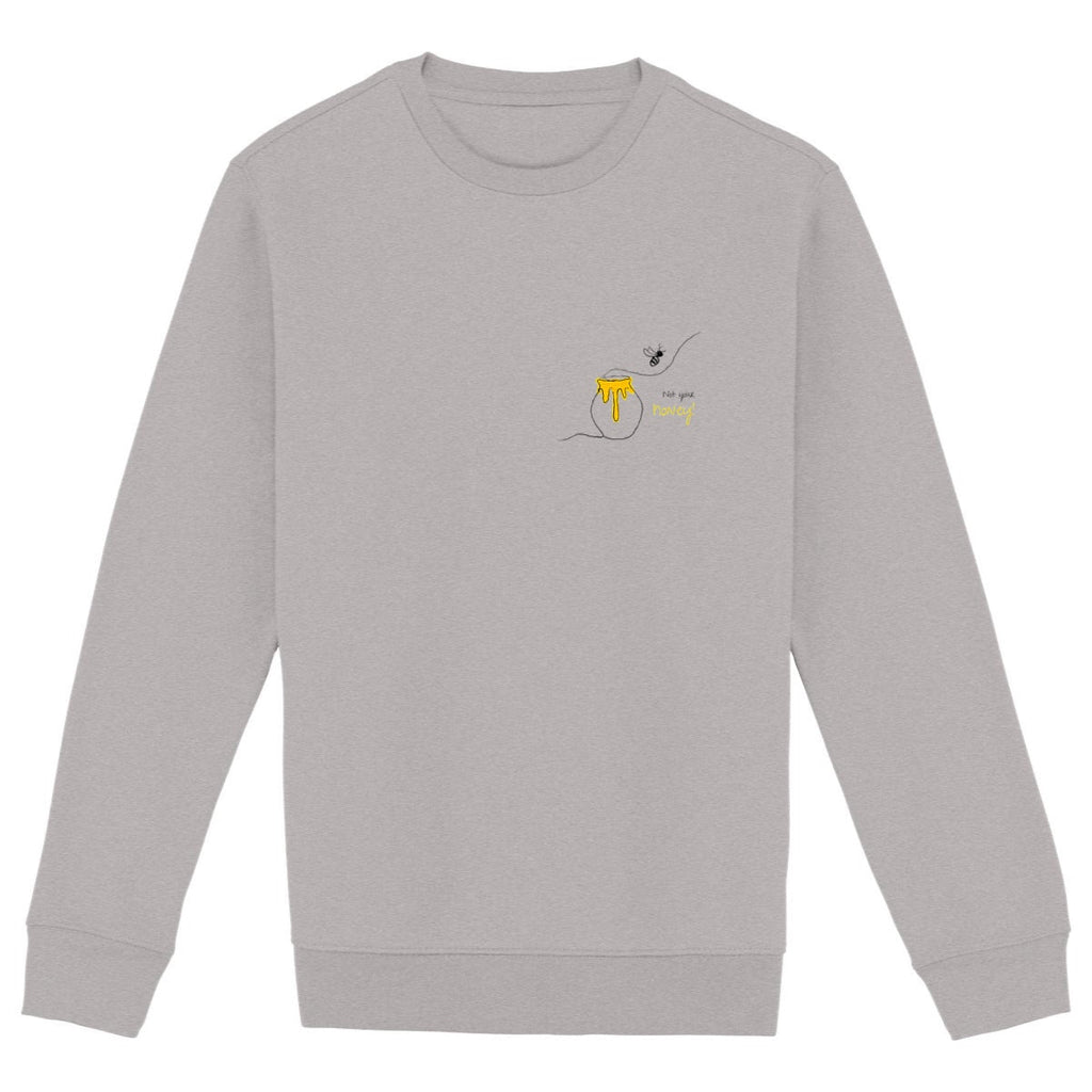 No Shit Shirts - Sweatshirt: Not your honey - Body & Autonomy & Sexism - basic