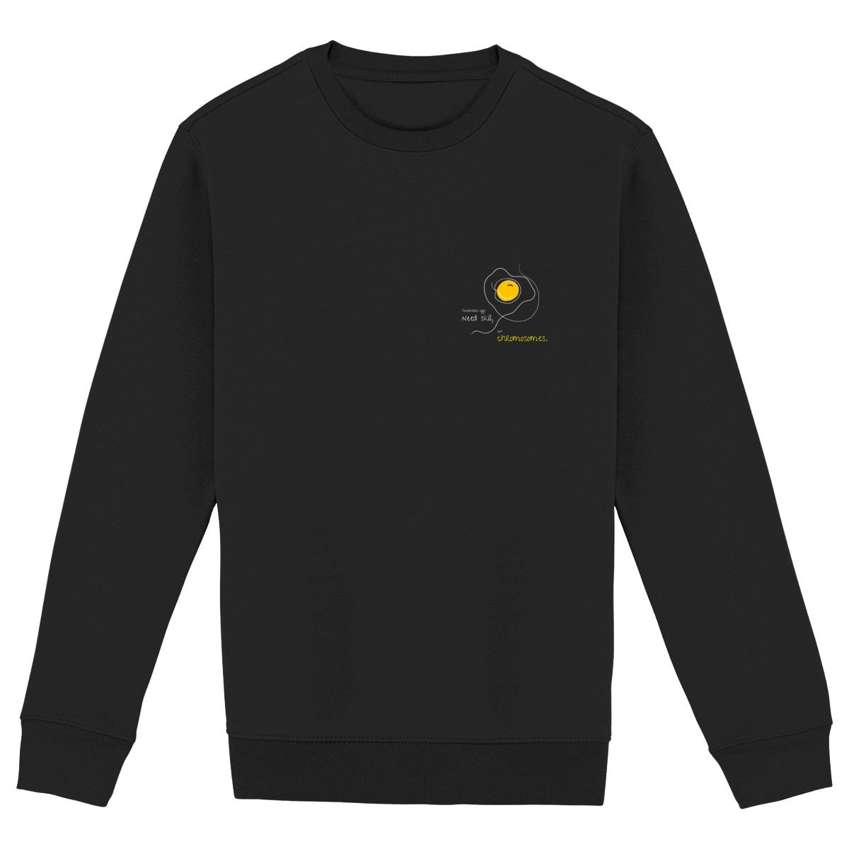 No Shit Shirts - Sweatshirt: Scrambled eggs need skill, not chromosomes. - Gender Roles - basic