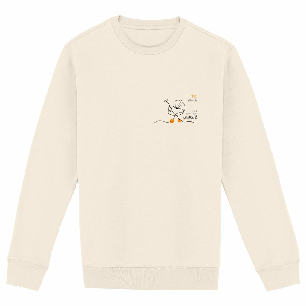 No Shit Shirts - Sweatshirt: Yes, grandma, I still don’t want children - Gender Roles - basic