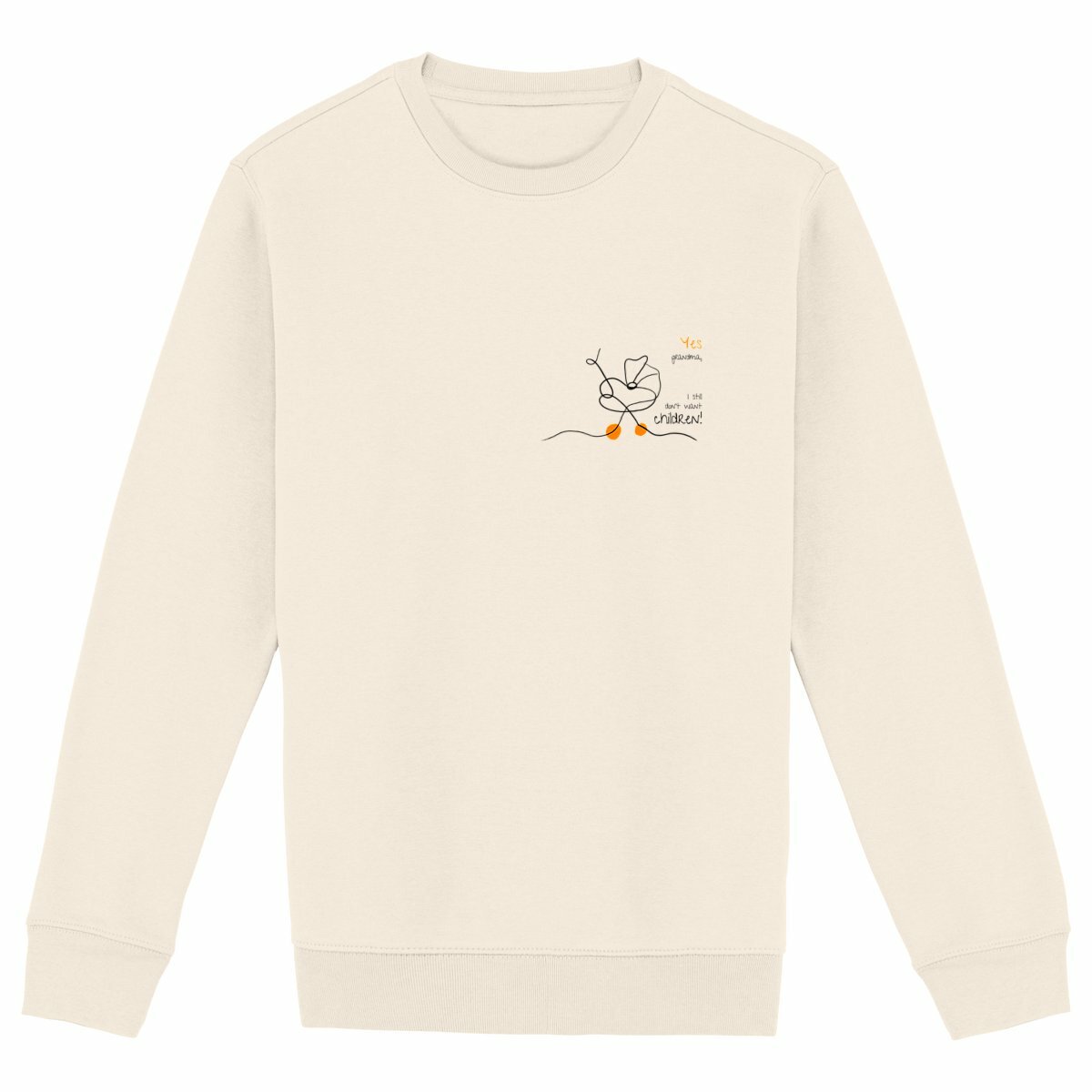 No Shit Shirts - Sweatshirt: Yes, grandma, I still don’t want children - Gender Roles - basic