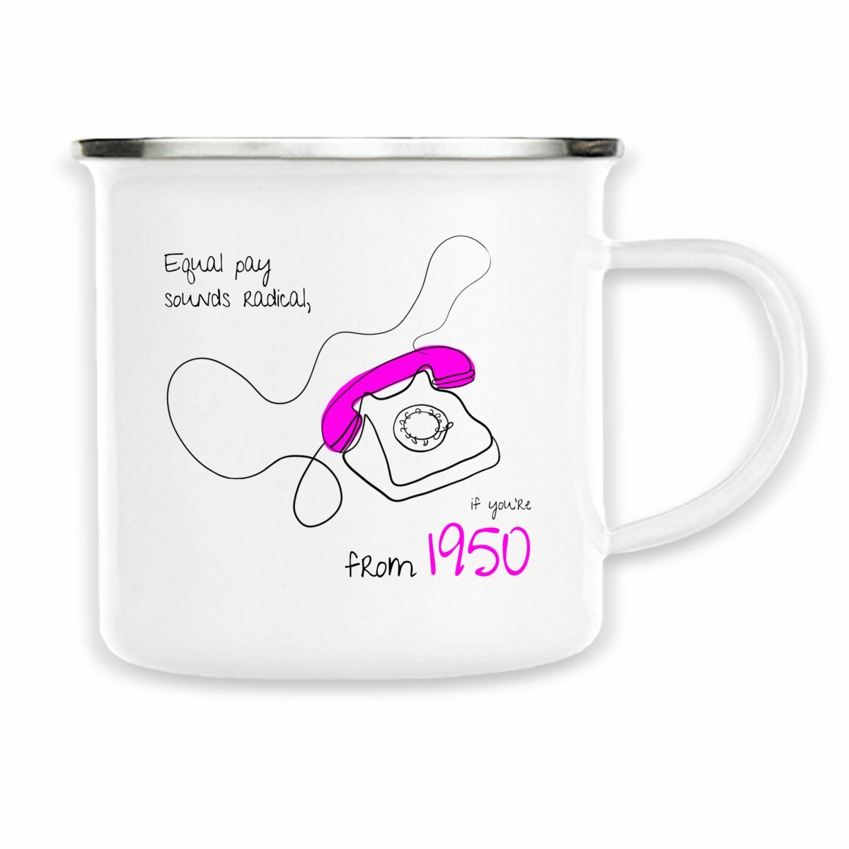 No Shit Shirts - Tasse: Equal pay sounds radical… if you’re from 1950. - Equal Pay - basic