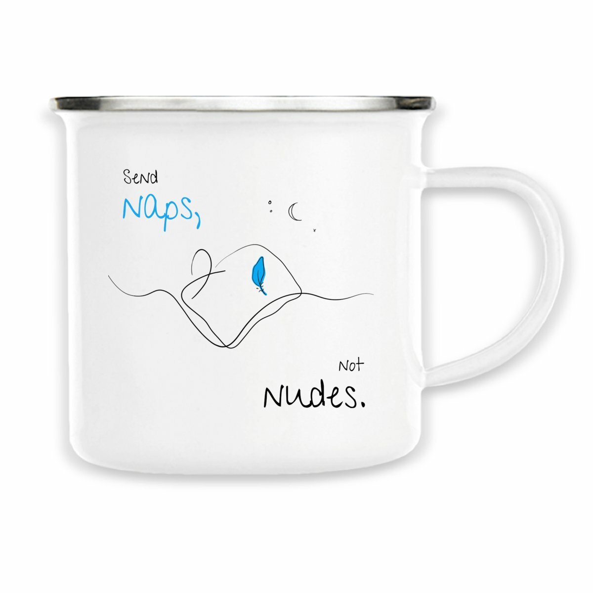 No Shit Shirts - Tasse: Send Naps, Not Nudes - Body & Autonomy & Sexism - basic