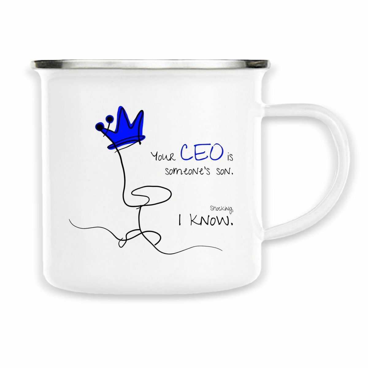 No Shit Shirts - Tasse: Your CEO is someone’s son. Shocking, I know. - Equal Pay - basic